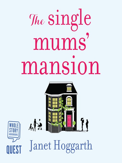 Title details for The Single Mums' Mansion by Janet Hoggarth - Wait list